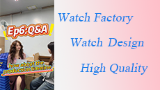 Watchfactory：How-about-the-production-timeline-for-the-watch?